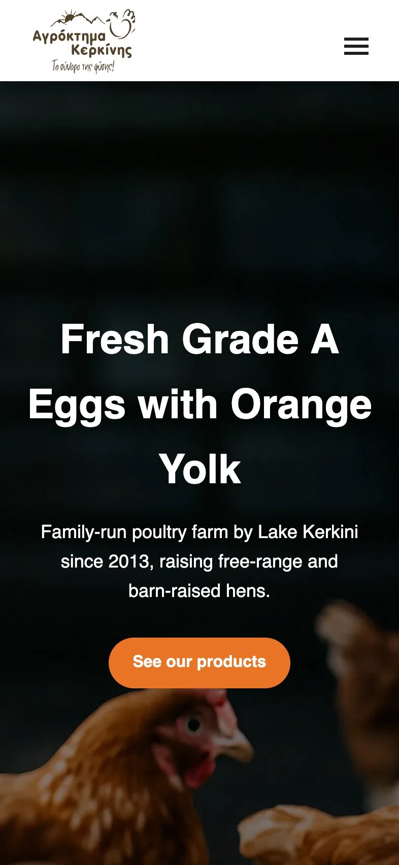 The home page on a phone: the logo and a menu button, the headline "Fresh Grade A Eggs with Orange Yolk" over three lines, the line about the family-run farm by Lake Kerkini since 2013 and the orange "See our products" button, with a brown hen at the bottom of the dark photograph.